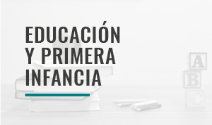 Educación y primera infancia