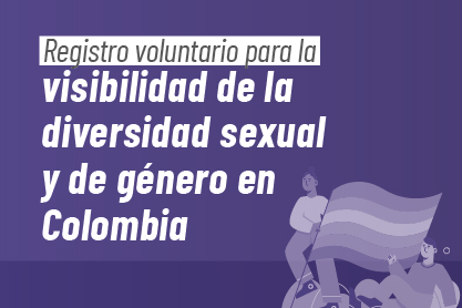 Registro Voluntario para la Visibilidad de la Diversidad Sexual y de Género en Colombia