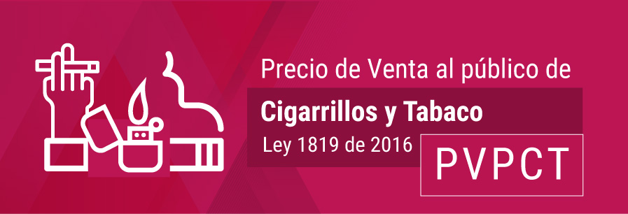 Ley 1819 de 2016 - Precio de Venta al Público de Cigarrillos y Tabaco (PVPCT)