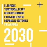 Imagen El enfoque transversal de los Derechos Humanos en los ODS de la Agenda 2030 Imagen El enfoque transversal de los Derechos Humanos en los ODS de la Agenda 2030